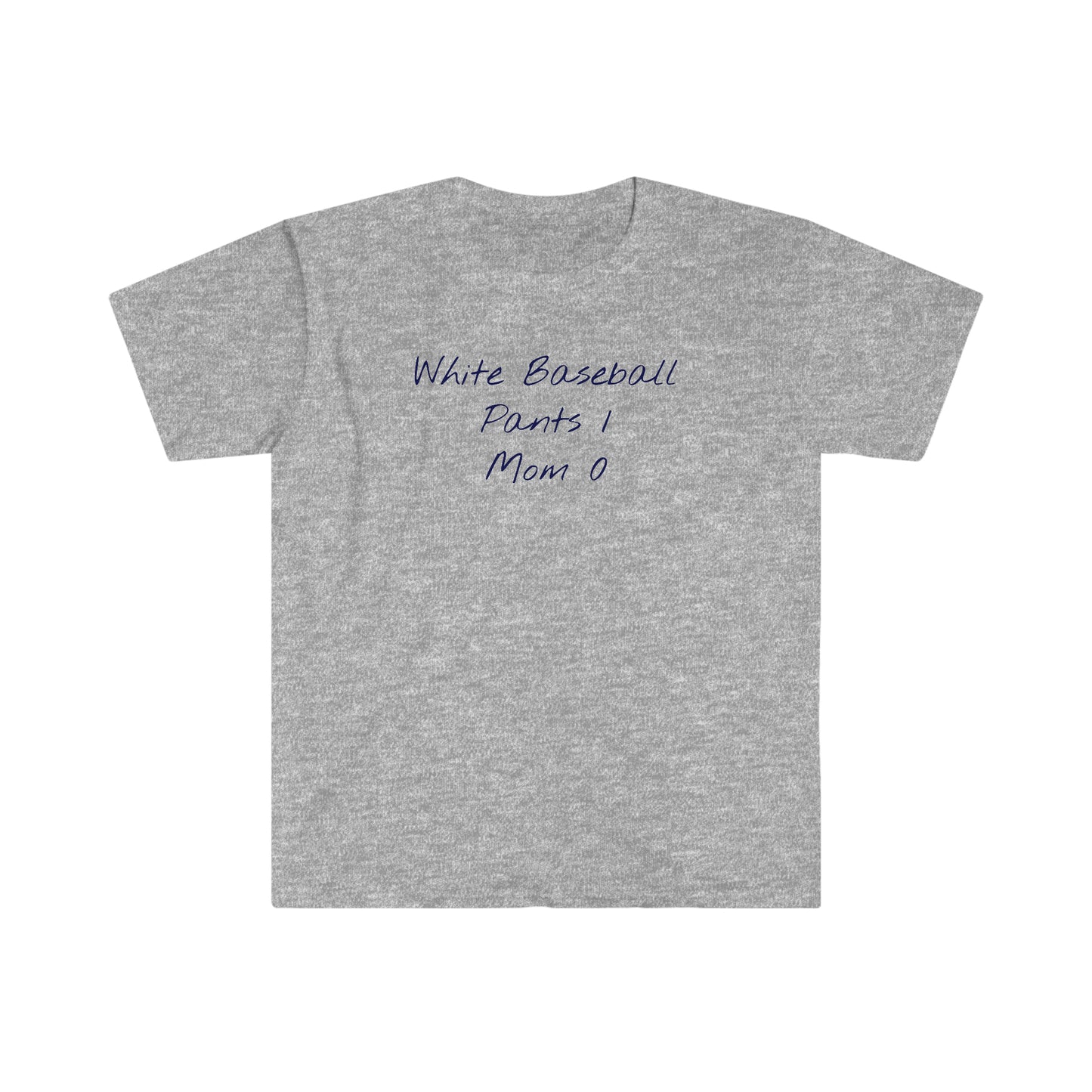 White Baseball Pants 1 Mom 0 Softstyle T-Shirt